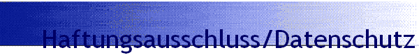 Haftungsausschluss/Datenschutz